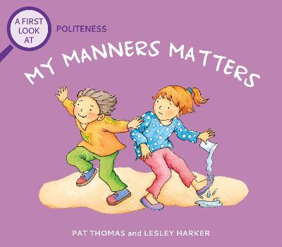A First Look At: Politeness: My Manners Matter - Pat Thomas - cover