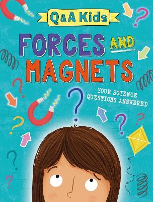 Q and A Kids: Forces and Magnets - Amy Chapman - cover