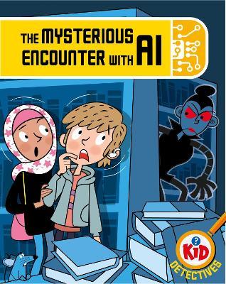 Kid Detectives: The Mysterious Encounter with AI - Adam Bushnell - cover