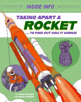 Inside Info: Taking Apart a Rocket: ... to find out how it works! - Chris Oxlade - cover