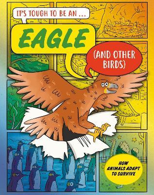 It’s Tough to Be: An Eagle (and Other Birds) - John Townsend - cover