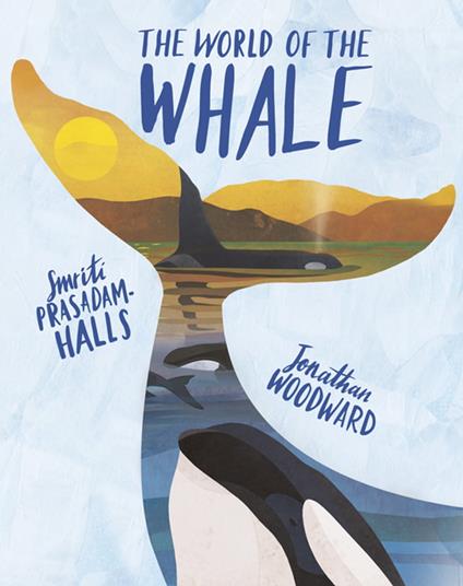 The World of the Whale - Smriti Prasadam-Halls,Jonathan Woodward - ebook