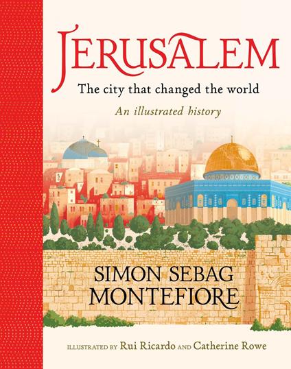 Jerusalem: The City That Changed the World - Simon Sebag Montefiore,Rui Ricardo,Catherine Rowe - ebook