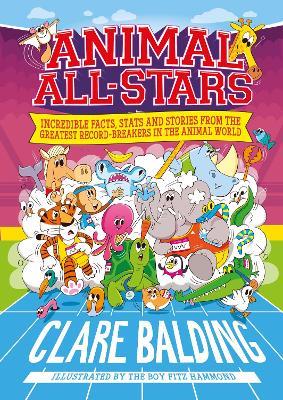 Animal All-Stars: Incredible Facts for Kids who Love Animals and Sport - Clare Balding - cover