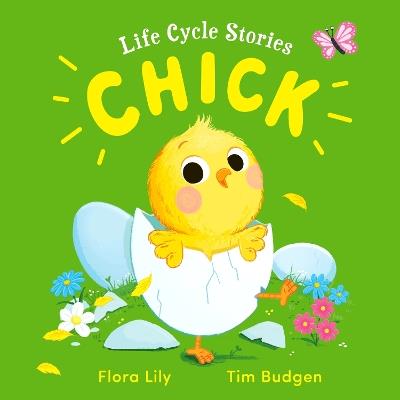 Life Cycle Stories: Chick - Flora Lily - cover