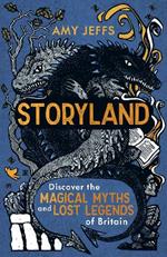 Storyland: Discover the magical myths and lost legends of Britain this Christmas - Children's Edition