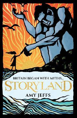 Storyland: Britain began with myths... (children's edition): Discover the Magical Myths and Lost Legends of Britain - Amy Jeffs - cover