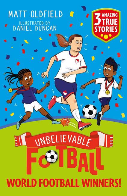 Unbelievable Football Short Colour Stories: World Football Winners! - Matt Oldfield,Daniel Duncan - ebook