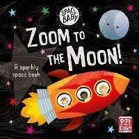 Space Baby: Zoom to the Moon!: A first shiny space adventure touch-and-feel board book - Pat-a-Cake - cover