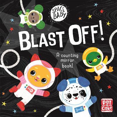 Space Baby: Blast Off!: A counting touch-and-feel mirror board book! - Pat-a-Cake - cover