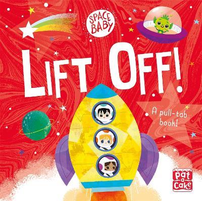 Space Baby: Lift Off!: A pull-tab board book - Pat-a-Cake - cover