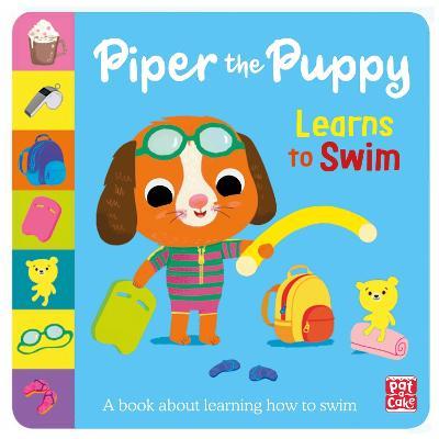 First Experiences: Piper the Puppy Learns to Swim - Pat-a-Cake - cover