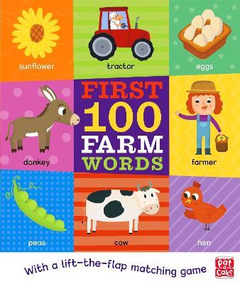 First 100 Farm Words: A board book with a lift-the-flap matching game - Pat-a-Cake - cover