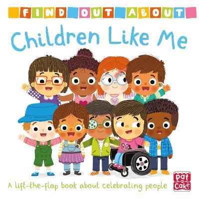 Find Out About: Children Like Me: A lift-the-flap board book - Pat-a-Cake - cover