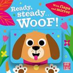 Ready Steady...: Woof!: Board book with flaps and mirror