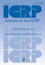 ICRP Publication 134: Occupational Intakes of Radionuclides: Part 2