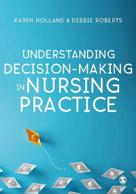 Understanding Decision-Making in Nursing Practice - cover