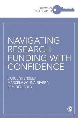 Navigating Research Funding with Confidence - Carol Spencely,Marcela Acuna-Rivera,Pam Denicolo - cover