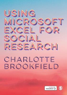 Using Microsoft Excel for Social Research - Charlotte Brookfield - cover