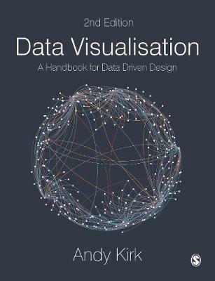 Data Visualisation: A Handbook for Data Driven Design - Andy Kirk - cover