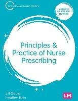 Principles and Practice of Nurse Prescribing - Jill Gould,Heather Bain - cover