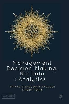 Management Decision-Making, Big Data and Analytics - Simone Gressel,David Pauleen,Nazim Taskin - cover