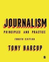 Journalism: Principles and Practice - Tony Harcup - cover