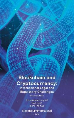 Blockchain and Cryptocurrency: International Legal and Regulatory Challenges - Dean Armstrong KC,Dan Hyde,Sam Thomas - cover