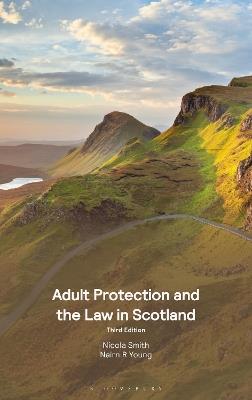 Adult Protection and the Law in Scotland - Nicola Smith,Nairn R Young - cover