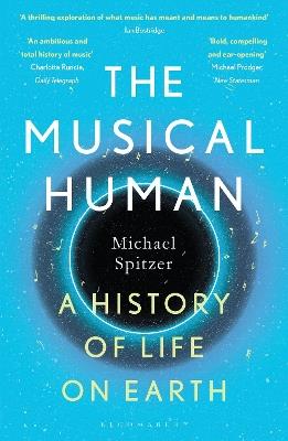 The Musical Human: A History of Life on Earth - A BBC Radio 4 'Book of the Week' - Michael Spitzer - cover