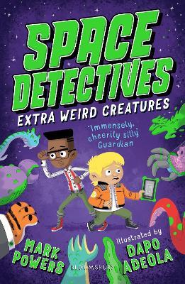 Space Detectives: Extra Weird Creatures - Mark Powers - cover