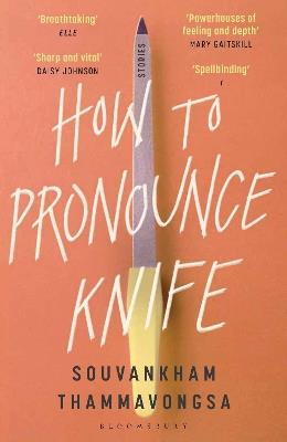How to Pronounce Knife: Winner of the 2020 Scotiabank Giller Prize - Souvankham Thammavongsa - cover