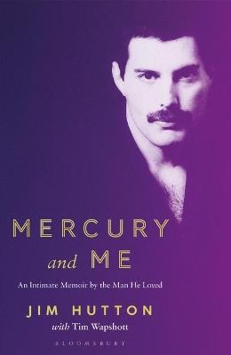 Mercury and Me: An Intimate Memoir by the Man Freddie Loved - Jim Hutton,Tim Wapshott - cover