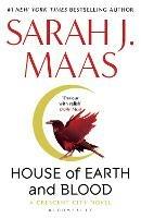 House of Earth and Blood: The epic new fantasy series from multi-million and #1 New York Times bestselling author Sarah J. Maas