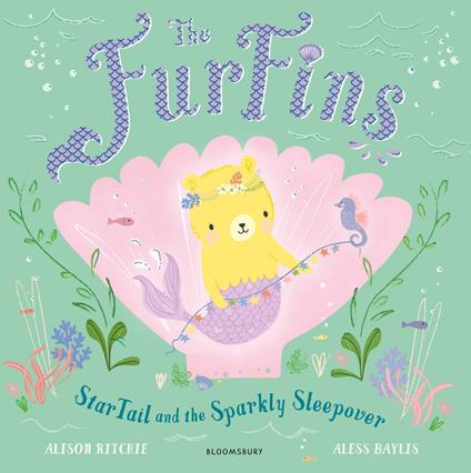 The FurFins: StarTail and the Sparkly Sleepover - Alison Ritchie,Aless Baylis - ebook