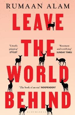 Leave the World Behind: 'The book of an era' Independent - Rumaan Alam - cover