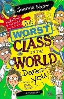 The Worst Class in the World Dares You!