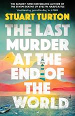 The Last Murder at the End of the World: The dazzling new high concept murder mystery from the author of the million copy selling, The Seven Deaths of Evelyn Hardcastle