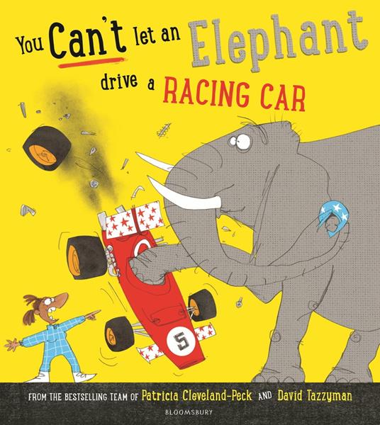 You Can't Let an Elephant Drive a Racing Car - Patricia Cleveland-Peck,David Tazzyman - ebook