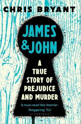 James and John: A True Story of Prejudice and Murder - Chris Bryant - cover