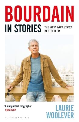 Bourdain: In Stories - Laurie Woolever - cover
