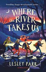 Where The River Takes Us: Sunday Times Children's Book of the Week