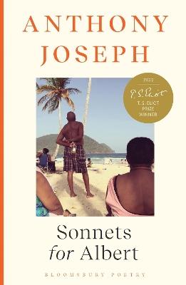 Sonnets for Albert: Winner of the T S Eliot Prize 2022 - Anthony Joseph - cover