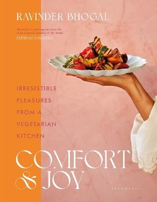 Comfort and Joy: Irresistible Pleasures from a Vegetarian Kitchen - Ravinder Bhogal - cover