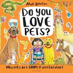 Do You Love Pets?: Why pets are SIMPLY spectacular!