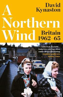 A Northern Wind: Britain 1962-65 - David Kynaston - cover