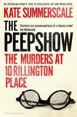 The Peepshow: The Murders at 10 Rillington Place - Kate Summerscale - cover