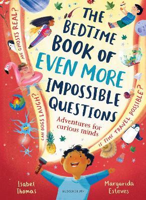 The bedtime book of even more impossible questions: Adventures for curious minds - Isabel Thomas - cover