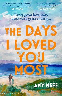 The Days I Loved You Most: 'If you need a big ol' love story in your life then make it this one.' Prima - Amy Neff - cover