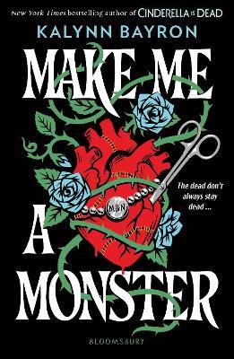 Make Me a Monster: From the author of TikTok sensation Cinderella Is Dead - Kalynn Bayron - cover